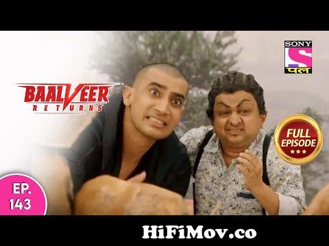Baalveer Returns | Full Episode | Episode 143 | 15th February, 2021 from  new animated 143 Watch Video 