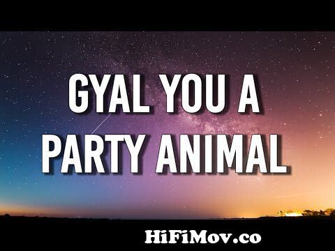 Charly Black - Gyal You A Party Animal (TikTok, Sped Up)[Lyrics] Make Ya  Bumpa Flip Like a Flipagram from gyahl Watch Video 
