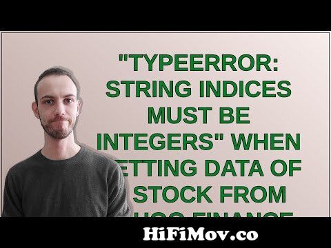 Typeerror: String Indices Must Be Integers\