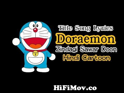 Doraemon | Hindi Cartoon | Title lyrics Song | Zindagi Sawar Doon from hindi  doraemon song jindagi savar tu Watch Video 