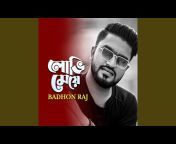 Badhon Raj - Topic