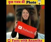 FACTS WITH ANAMIKA
