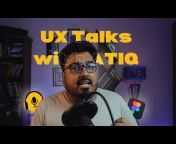 UX Talks with Atiq