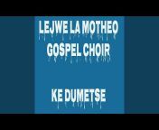 Lejwe La Motheo Gospel Choir - Topic