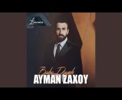 Ayman Zaxoy - ايمن زاخوي