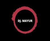 Deejay MAYUR mix
