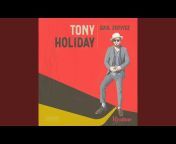 Tony Holiday - Topic