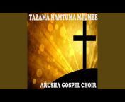 Arusha Gospel Choir - Topic