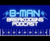 8-Man Breakdowns
