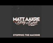 Matt Aakre and the Dirty Little Secret - Topic
