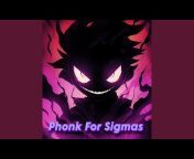 Phonk For Sigmas - Topic