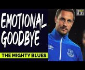 TheMightyBlues - Everton Fan Channel