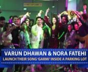 Varun and Nora looked extremely glamorous as they launched their song ‘Garmi’ for their upcoming movie Street Dancer 3D.