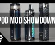 Three different vape companies, Three incredible Pod Mod Kits, let&#39;s get right into it!nnProducts listednnSmok RPM80PRO Kit:nhttps://www.elementvape.com/smok-rpm-80-pronnVoopoo VINCI X 70W POD MOD Kit:nhttps://www.elementvape.com/voopoo-vinci-x-70w-pod-mod-kitnnVaporesso TARGET PM80 Kit:nhttps://www.elementvape.com/vaporesso-target-pm80nnFor more information, view our website at https://www.elementvape.com/
