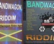 The Bandwagon Riddim was produced by Uncle Howie and Platinum producer Raf Allen. This is a nice Reggae medley with multiple artists from Jamaica and New York.