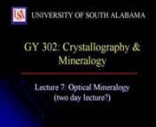 This lecture discusses the physical properties of light as they pertain to minerals. Subjects include indices of refraction, the indicatrix, ordinary and extraordinary rays and birefringence.