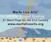 Marfa Live Arts presents:n21 Short Plays for the 21st Century nby Marfa Shorthorns (NoPassport Press)nnMarfa Live Arts’ playwright-in-residence alumni: Diana Burbano, Georgina Escobar, Raul Garza, and Mónica Sánchez bring excerpts to life in this virtual staged reading. nnSince 2011, Marfa Live Arts has taught the Playwriting Program at Marfa High School. Tapping into student’s stories about our border culture over 800 one-act plays have been written. nnThis book contains 21 award-winning