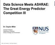 ETA Seminar 9-30-19nnClayton MillernNational University of Singapore (NUS)nnDr. Miller will present the plans for the upcoming Great Energy Predictor Competition III that is scheduled to be launched in Oct 2019. This competition will be the long-awaited continuation of the ASHRAE Predictor Shootout I (1993) and Predictor Shootout II (1995) competitions. In this contest, ASHRAE has developed a new competition to determine who has the most accurate procedure(s) for automatically predicting whole-b