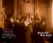 Satanic nuns sing about the cheeky baby Antichrist.nnnBrand New Baby Smell is a song and music video created for The Chattering Order of St Beryl. An order of Satanic Nuns pulled straight from the Good Omens universe (cult book, now Amazon Original series) and brought to life as an unholy, world-touring, a cappella choir here to herald the coming apocalypse. The song is about a pivotal moment in their story where they swapped the baby antichrist with another baby so he could grow up in a world o