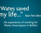 Ryan Teer was employed as a labourer on a site in Belfast and wanted to express his thanks and appreciation at the way in which he was treated by Wates during a difficult time in his life. He used the phrase, ‘Wates saved my life’, and expresses heartfelt emotion at how the people within Wates have shown compassion and encouragement towards him, enabling him to turn his life around. Since this video, Ryan has re-trained in hypnotherapy and is running a successful centre in Belfast, and canno
