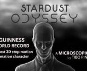 The story of a stardust that turns into a living humanoid creature under the influence of a black star...nGUINNESS WORLD RECORD Smallest 3D stop-motion animation character. The character is 300 microns (0.3 mm) tall.nDirected by Tibo Pinsard.nCo-produced by Darrowan Prod, the Université de Franche-Comté represented by the FEMTO-ST Institute and the Université Libre de Bruxelles represented by the TIPS laboratory. With the support of the Région Bourgogne Franche-Comté.