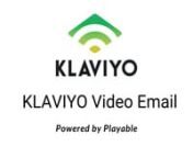 How to add a video to Klaviyo emails that plays automatically the moment the email is opened.nnThis is not about adding a still image with a click through to your video content, this is about having your video play in your email the moment it is opened by your recipient. nnAny type of video file can be aded to your email including YouTube, Vimeo, Facebook, Instagram or MP4 files.nnPlayable makes it quick and easy to add videos to Klaviyo email, it’s designed for use by marketers who want to ev