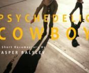 A short documentary by Casper BalslevnnThe Psychadelic cowboy. I Met David in a Starbucks in West Hollywood back in 2006. I was fascinated by his layered character the split second I met him. Off course he was an interesting subject to photograph, but we also became good friends, as I got to know him more. nnDavid introduced me to his world. He had all his belongings in a 1970s east LA yellow cab parked on Orange Grove Ave, and he slept in an underground garage under The Beverly Center. I would