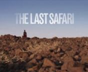 The Last Safari (Trailer) Dir: Matt Goldman from amazon tribes