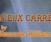 A fun edit for Tennessee Williams&#39; Vieux Carre&#39;.