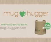 After 20 minutes does your coffee or tea get too cold to drink? The Mug Hugger is the answer to keeping your cup of coffee or tea warm! The Mug Hugger is a 100% biodegradable mug warmer. Microwave the Mug Hugger for 1.5 minutes and enjoy your mug of hot contents for up to 1.5 hours. For more information or to order now visit http://www.mug-hugger.com
