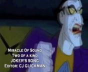 MY FACEBOOK https://www.facebook.com/GlickmanMarkansonProductionsnALL CLIPS WERE DOWNLOADED OFF OF YOUTUBE nI DO NOT OWN this footage BATMAN IS nOWNED BY WARNER BRO.DC COMICS AND BOB KANEnI DO NOT OWN JOKER&#39;S SONG (FULL SONG)nTwo of a kind BY Miracle Of Sound inspired me to make a Music Video tribute to the Joker!nA musical tribute to Batman&#39;s greatest nemesis!nDownload http://miracleofsound.bandcamp.com/nT-Shirts http://miracleofsound.spreadshirt.com/nItunes https://itunes.apple.com/ie/artist/m