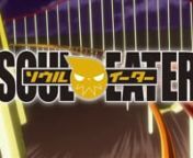 Soul Eater Repeat Show OP1 from eater