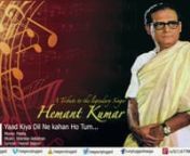 This song is a tribute to the legendary Singer Hemant Kumar . This is for entertainment purpose and non- commercial use only.n nSong : Yaad Kiya Dil Ne Kaha Ho TumnMovie: PatitanSinger(s):Hemant Kumar, Lata MangeshkarnMusic By:Shankar-JaikishannLyricist(s):Hasrat JaipurinnVisit Us at:nYouTube : https://www.youtube.com/user/raagaunpluggednVimeo : https://www.vimeo.com/raagaunpluggednDailyMotion: http://www.dailymotion.com/raagaunpluggednnShare/Like/Follow us at :nGooglePlus Share : https://plus.g