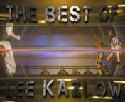 Highlight video of Lee Kazlow! (I DO NOT OWN THE SONG AND TAKE NO RIGHTS TOO IT).nnLee Kazlow wrestled all over the US, England, Canada and was trained at WWE: