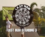 Last Man Standing 3 contest supported by Billabong Asia, Element, Preduce, Siam Skate Association, Tricket, Again, Get Ja Yoo, Swithc, XVF, DOSE.nnOrganised by Geng Jakkarin, Poorboy LifennFilmed &amp; edited by Janchai Montrelerdrasme