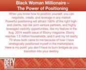 Learn More about Dr. Venus Opal Reese at:nhttp://defyimpossible.com/ nhttp://blackwomenmillionaires.comnhttp://blackwomenmillionairesevent.comnhttp://kickasscopyworkshop.comnnMy name is Dr. Venus Opal Reese, and I am the founder of Defy Impossible, Inc., a successful personal and professional development company, based in the Dallas, Texas area. As the CEO and founder, I use my unique skills, social neuroscience research and the creative power of language to empower clients to allow themselves t