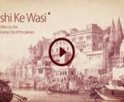 Kashi Ke Wasi was made as a promotional national platform for Banarasiyas to unite, discuss and share their concerns and feelings about Banaras, in a way like never before. The film cites various people from all the walks of life, and tries to summarise the necessity, cause and vision for Kashi Ke Wasi in a never seen before documentation of Banaras.nnSee more at: http://moonlightpictures.tv/work/kashi-ke-wasi