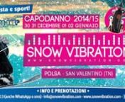 SNOW VIBRATION FESTIVALnhttp://www.snowvibration.com/nn▲ SNOW VIBRATION 2014-15 ▲nn30 - 31 Dicembren1 - 2 GennaionnISCRIZIONI APERTE!nn✔ 4 giorni di festa e sport in alta quota!n✔ special guest djs!n✔ hotel con cenone capodanno, skipass e partyn✔ 600 party people da tutta Italia!nnn▶ LINE UP: ▶▶▶▶▶▶▶▶▶▶▶▶n__________________________________n(more artists TBA)nn- LEON (http://www.residentadvisor.net/dj/leonitaly)n- PAOLO MARTINI (http://www.residentadvisor.net