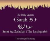 Quran99. Surah Az-Zalzalah (The Earthquake)Arabic and English translation from arabic english