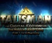 Trailer for the forthcoming digital game, Talisman: Digital Edition, based on the Talisman board game.nnThe game will be available Summer 2013 for PCnnFor more information, please visit http://www.talisman-game.com/talismandennnTalisman © Games Workshop Limited 1983, 1985, 1994, 2007. Talisman: Digital Edition © Games Workshop Limited 2013. Games Workshop, Talisman, Talisman: Digital Edition, the foregoing marks&#39; respective logos and all associated marks, logos, characters, products and illust