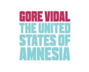 Gore Vidal: The United States of Amnesia Trailer from amnesia trailer