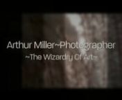 http://fineartamerica.com/profiles/arthur-miller.htmlnArtist Arthur Miller was born in the small town of Parsons,Pennsylvania,the son of an Anthracite Coal Miner. nAs a young graduate of the US Naval School of Photography in 1964, he was assigned to America’s first British FBM Atomic Submarine Base ( Subron 14 ) at Holy Loch Scotland. There he worked on illustrative assignments provided by the US Navy Photographic Center, Washington DC. He received several Navy commendations &amp; awards for h