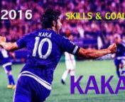 Ricardo Kaká - |The Best Of 2016| Skills & Goals HD from kaka skills