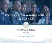 This presentation will cover the essential steps of Warning Letter and FDA Form 483 recovery including CAPA, writing and submitting your response, and next steps. nnWhether you’re a VP, Director, Regulatory Affairs Manager, Quality Assurance Professional, Consultant, or anyone else involved in ensuring regulatory compliance is maintained, you&#39;ll come away with actionable takeaways you can apply to your quality processes now. nnInstructor Larry Stevens, RAC, has held almost every field position