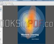 Get it for free here: http://bit.ly/MachLearPrPePDFnnRather than describing a cookbook of different heuristic methods, this book stresses a principled model-based approach to machine learning. This book is suitable for upper-level undergraduate students and beginning graduate students in computer science, statistics, electrical engineering, econometrics, or any one else who has the appropriate mathematical background.nnGenre: Computers and TechnologynType: PDFnRelease: August 24th, 2012.nLanguag