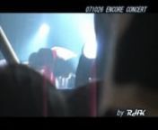 the vedio shot by RHK, at Oct 26th,2007nwhen the idol star team TVXQ&#39;s Encore Concert in Seoul