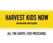 All The Earth | VCB Preschool - Worship Motions from vcb