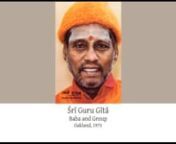 Recorded in Oakland, California in 1975, this was the typical daily recitation of the Guru Gita, with attendant prayers and chants.It was always special when Baba joined us for the Guru Gita - already powerful, in Baba&#39;s presence, we were always even more deeply immersed in the shakti.nnThis out of print recording is copyright SYDA.Photos courtesy of the Suvarna and Gadekar families, and donations from Baba&#39;s long time devotees.