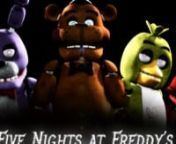 FNAF song a very good song not nightcore like the other one hope you like it