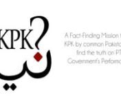 Seven friends, residents of Karachi, Lahore &amp; Islamabad set off on a fact-finding mission, to see for themselves if there indeed was a Naya KPK in the making - or was it just another lie by yet another political party?nHere&#39;s their story, through their lens, watch and share away...nDirected by: Muhammad Imran Karim KhattaknCreative Director: Osama SarwarnDOP: Mazhar AlinEdit: Fahad YaminnLogo Design: Shahzaib HussainnAnimator: Aamir YousafnAssistant Cameraman: Muhammad AlinLogistics: Ghulam